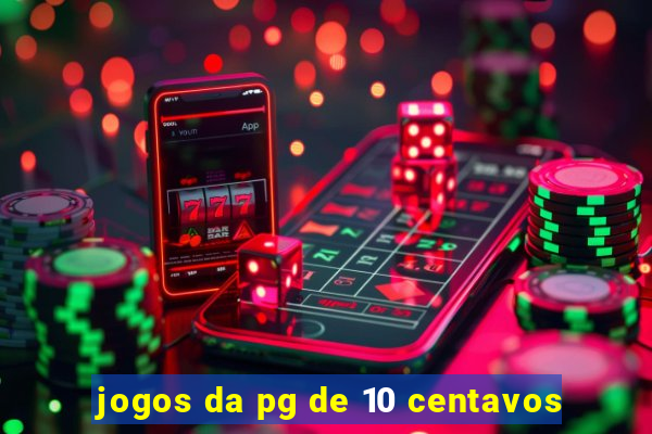 jogos da pg de 10 centavos